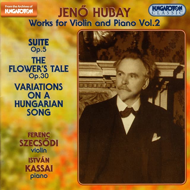 Hubay: Works for Violin and Piano, Vol. 2 - Jenő Hubay