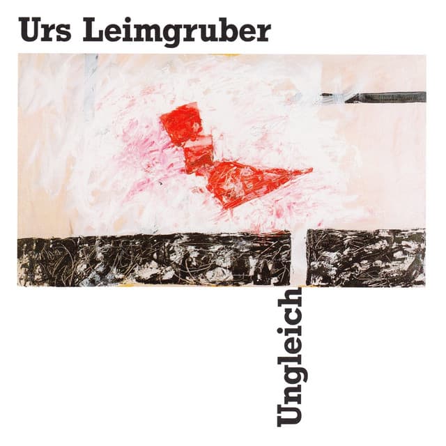 Ungleich - Urs Leimgruber