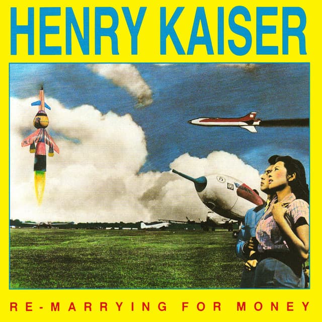 Re-Marrying for Money - Henry Kaiser