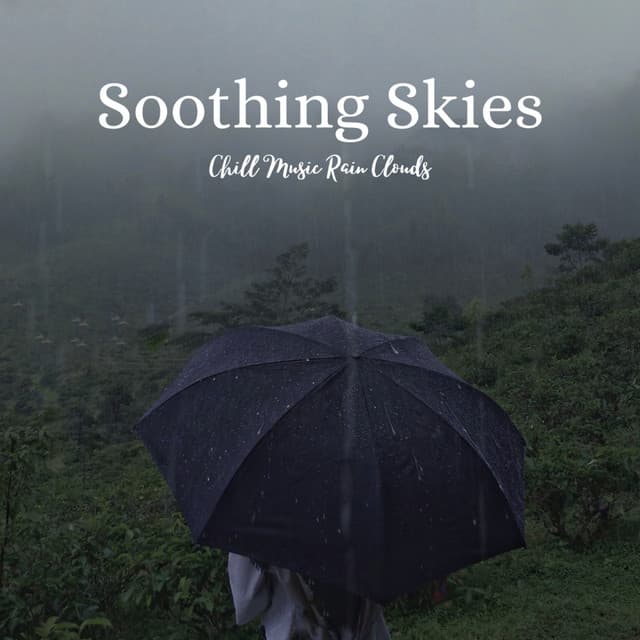 Soothing Skies: Chill Music Rain Clouds - Matter and Energy
