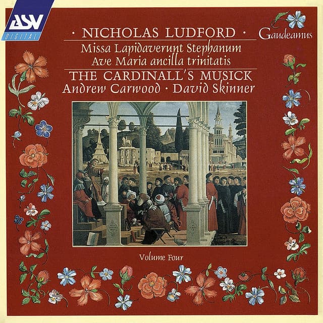 Ludford: Missa Lapidaverunt Stephanum; Ave Maria ancilla trinitatis - Nicholas Ludford
