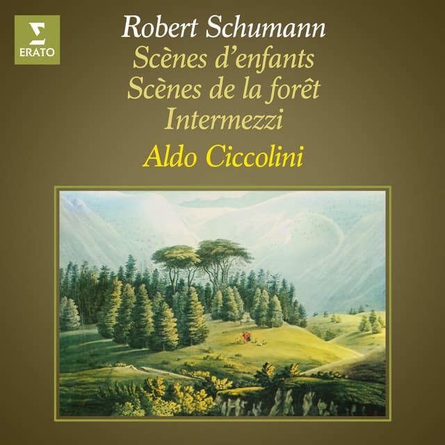 Schumann: Scènes d'enfants, Op. 15, Scènes de la forêt, Op. 82 & Intermezzi, Op. 4 - Robert Schumann