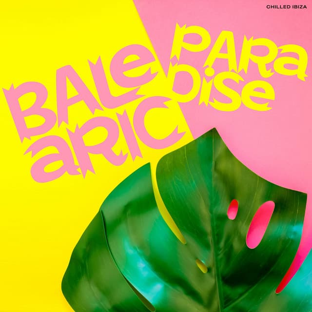 Balearic Paradise - Chilled Ibiza