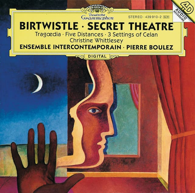 Birtwistle: Secret Theatre; Tragoedia; Five Distances; 3 Settings of Celan - Harrison Birtwistle