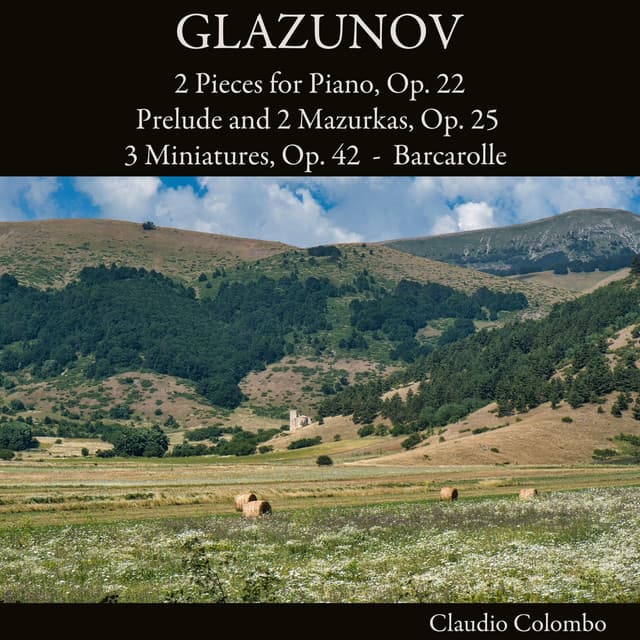 Glazunov: 2 Pieces for Piano, Op. 22 - Prelude and 2 Mazurkas, Op. 25 - 3 Miniatures, Op. 42 - Barcarolle - Alexander Glazunov