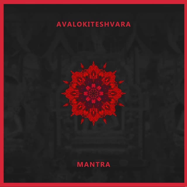 Avalokiteshvara Mantra - Ali Dhyana