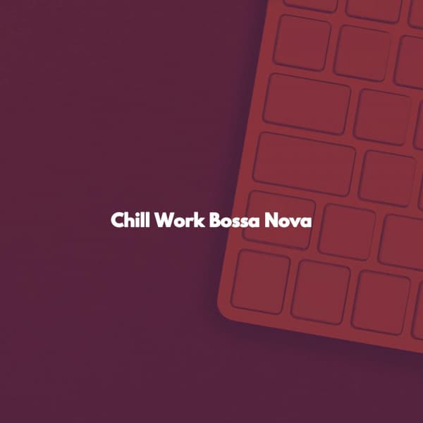 Chill Work Bossa Nova - Happy Cooking Music