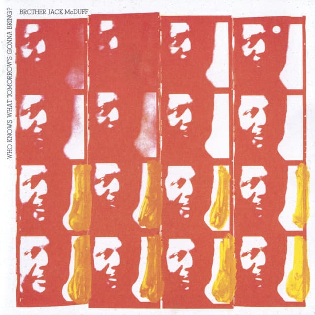 Who Knows What Tomorrow's Gonna Bring? - Jack McDuff