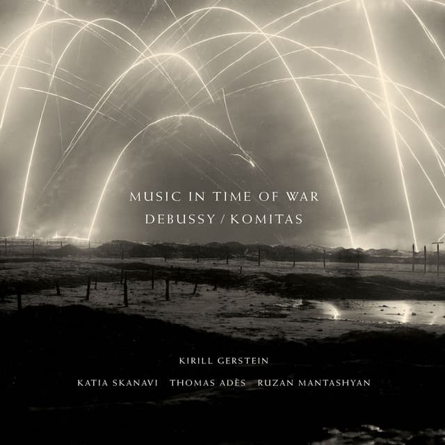 Debussy / Komitas: Music in Time of War - Kirill Gerstein