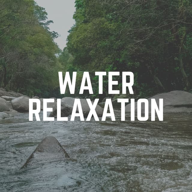 Water Relaxation - Water Rock Soundscapes