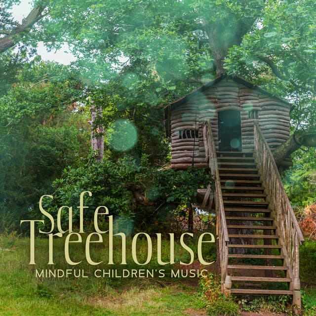 Safe Treehouse: Peaceful Melodies for Mindful Children with Guitar and Forest Nature Sounds to Take Pure Relaxation Journey - Children Mindfulness Universe