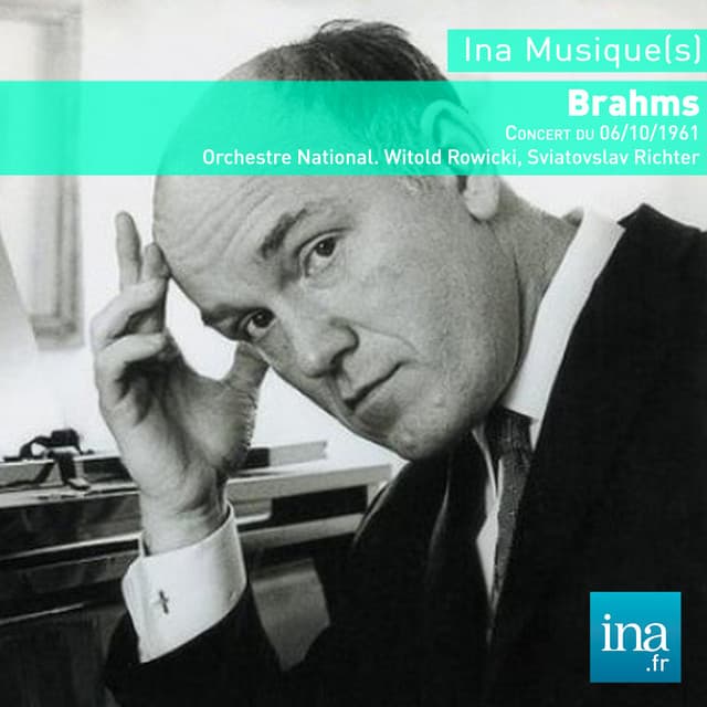Johannes Brahms, Orchestre National de la RTF, Concert du 06/10/1961, Witold Rowicki , Sviatoslav Richter - Johannes Brahms