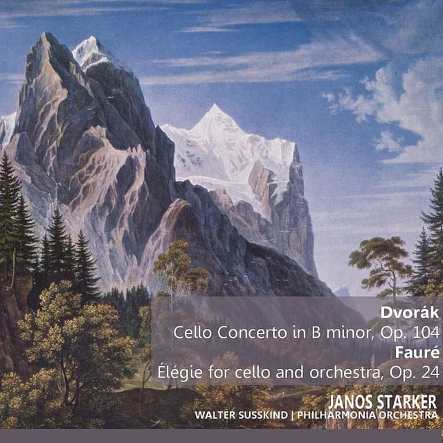 Dvořák: Cello Concerto in B Minor - Fauré: Élegie for Cello and Orchestra - János Starker