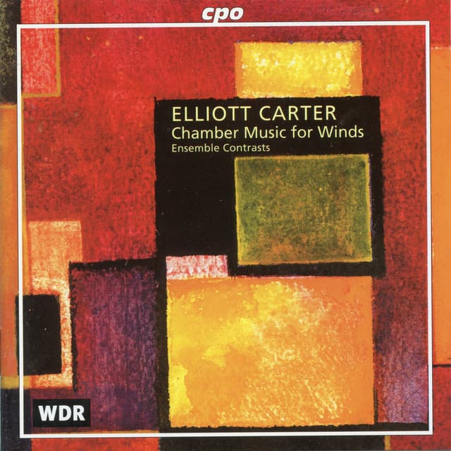 Carter: Chamber Music for Winds - Elliott Carter