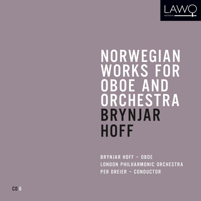 Norwegian Works for Oboe and Orchestra: Brynjar Hoff - Brynjar Hoff