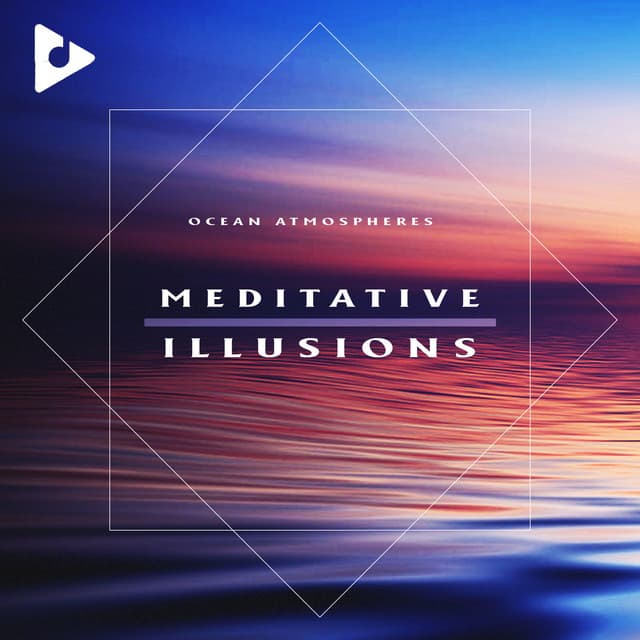 Meditative Illusions - Ocean Atmospheres