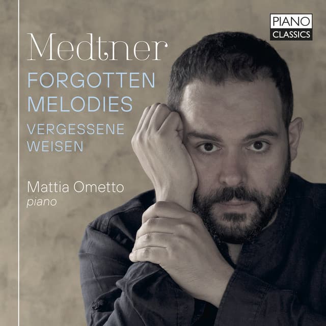 Medtner: Forgotten Melodies - Nikolai Medtner