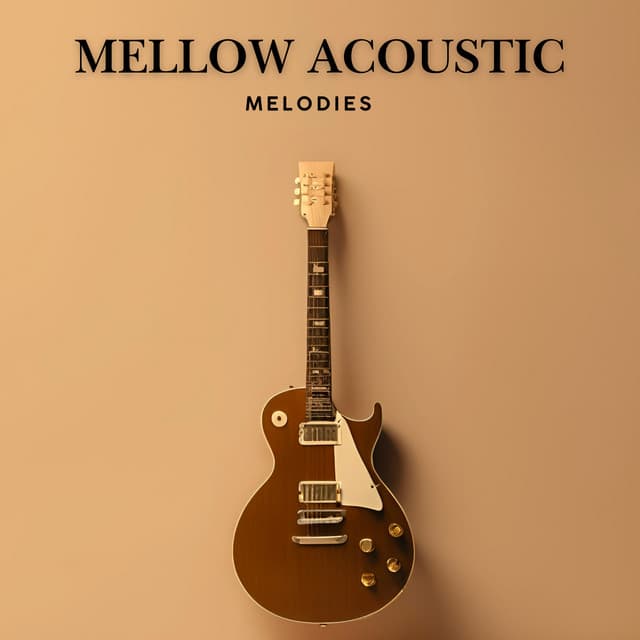 Mellow Acoustic Melodies - Guitar Instrumentals