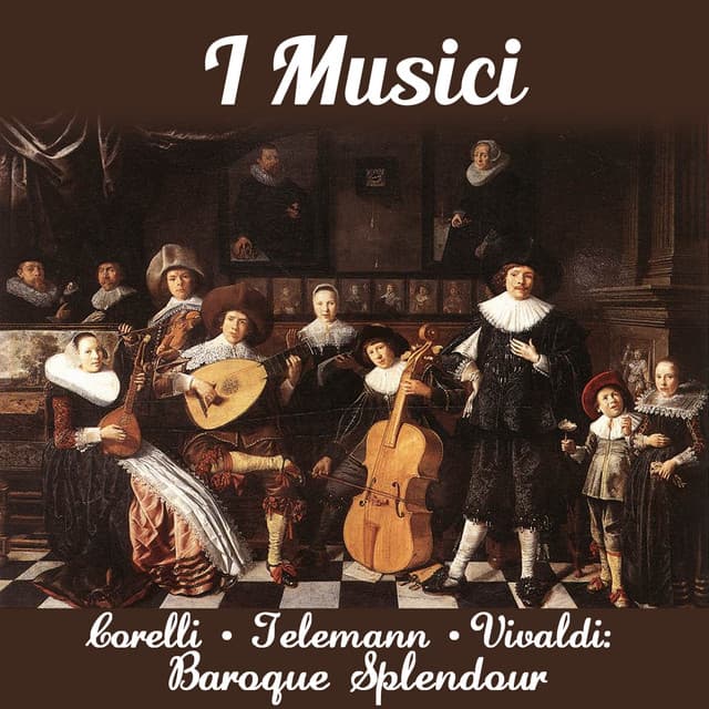 Corelli - Telemann - Vivaldi: Baroque Splendour - I Musici