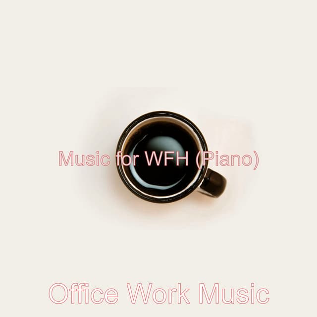 Music for WFH - Office Work Music