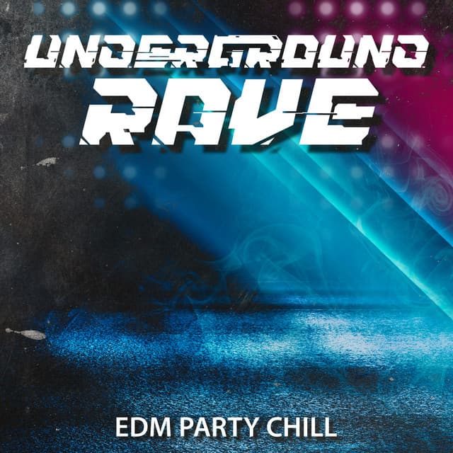 Underground Rave EDM Party Chill - Electronic Chill