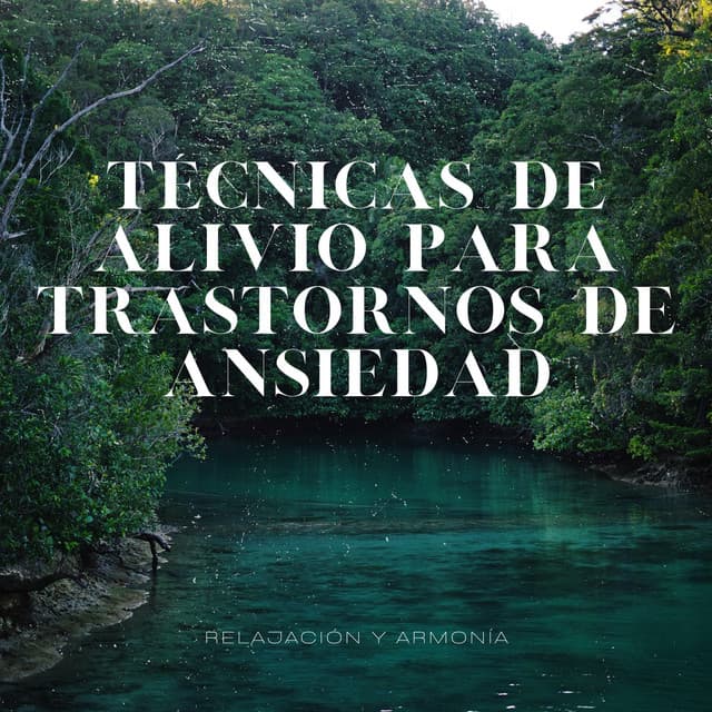 Técnicas de Alivio para Trastornos de Ansiedad - Relajación y Armonía
