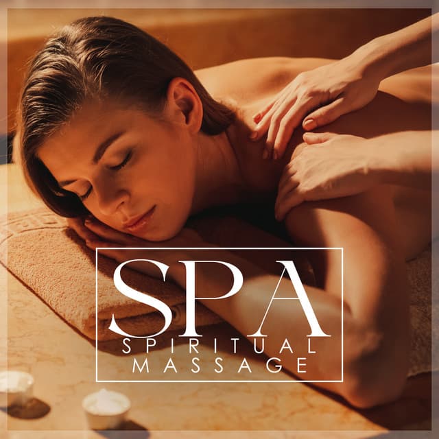 SPA Spiritual Massage: Background New Age Spa Music - Oriental Spa Sanctuary