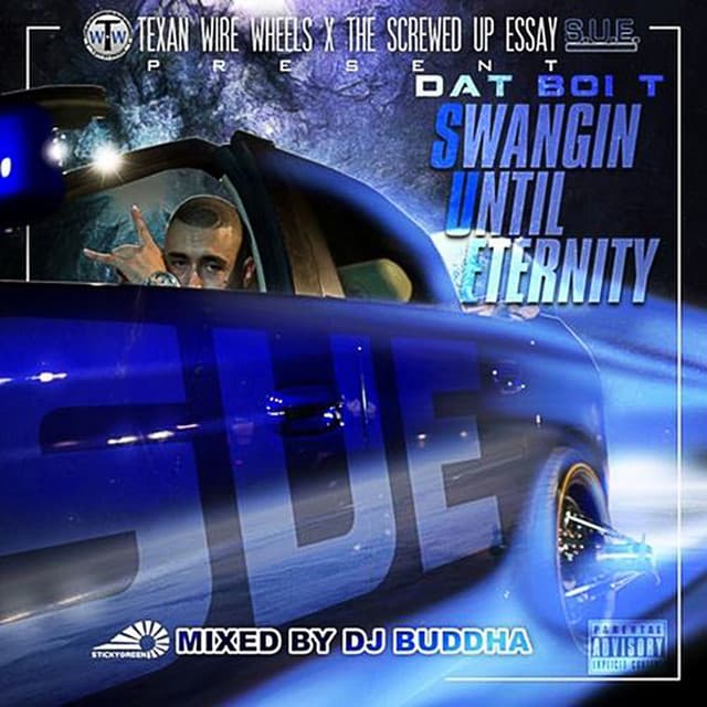 Swangin Until Eternity - Dat Boi T