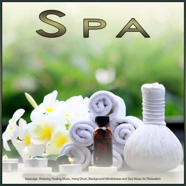 Spa: Massage, Relaxing Healing Music, Hang Drum, Background Mindfulness and Spa Music for Relaxation - Hang Drum Music