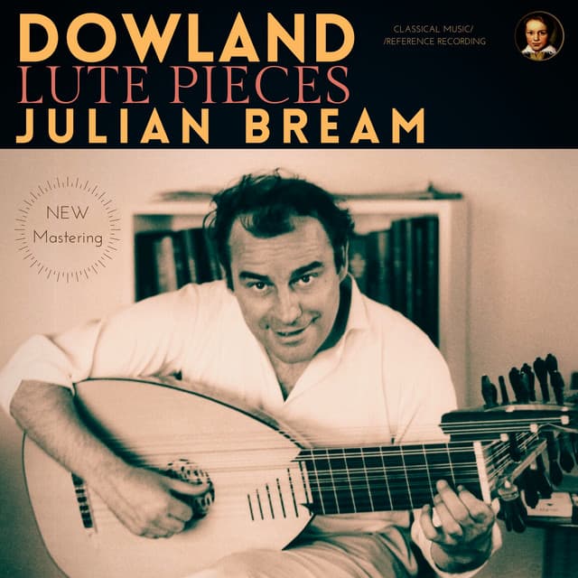 Dowland: Lute Pieces by Julian Bream - John Dowland