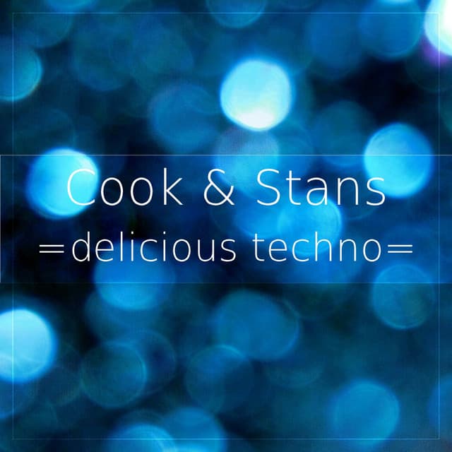 Delicious Techno - Cook & Stans