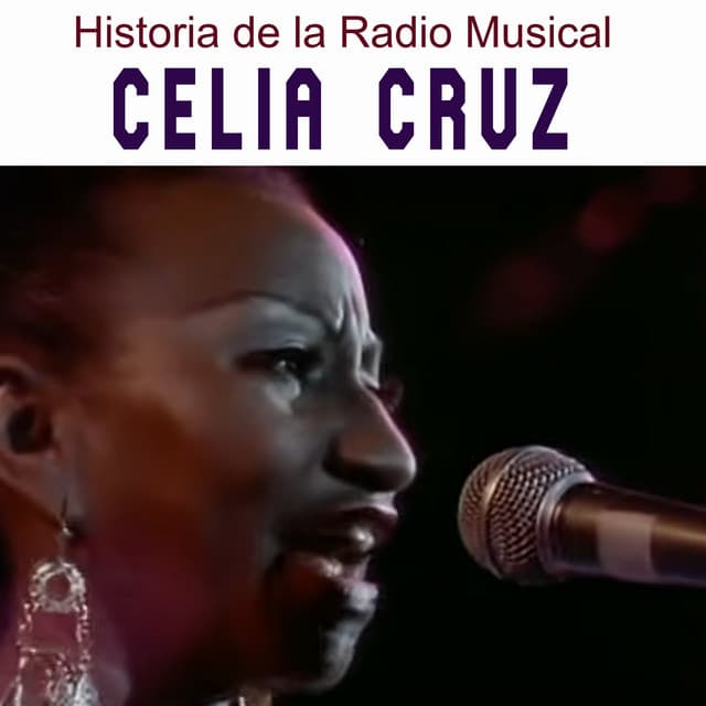 Historia de la Radio Musical - Celia Cruz