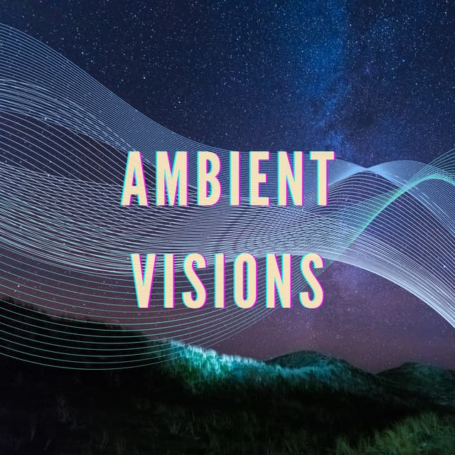 Ambient Visions - Relaxing Music