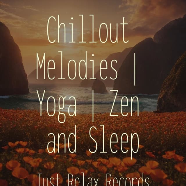 Chillout Melodies | Yoga | Zen and Sleep - Bedtime Baby