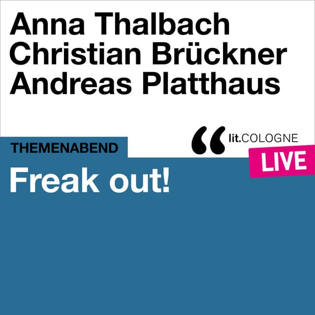 Freak out! - lit.COLOGNE live - Anna Thalbach
