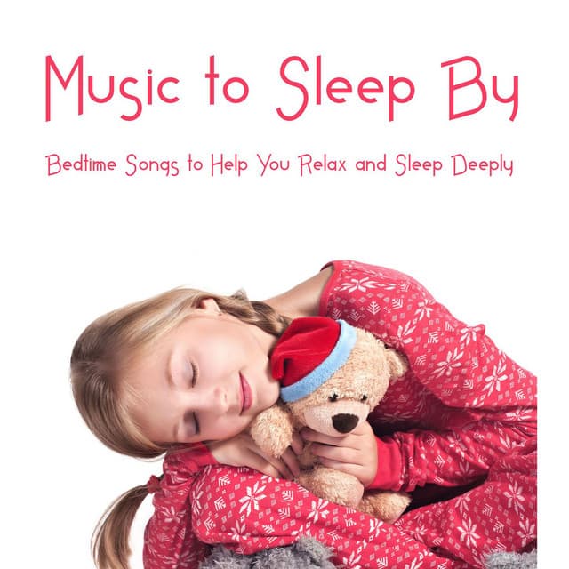 Music to Sleep By: Bedtime Songs to Help You Relax and Sleep Deeply - Sleep Music with Nature Sounds Relaxation