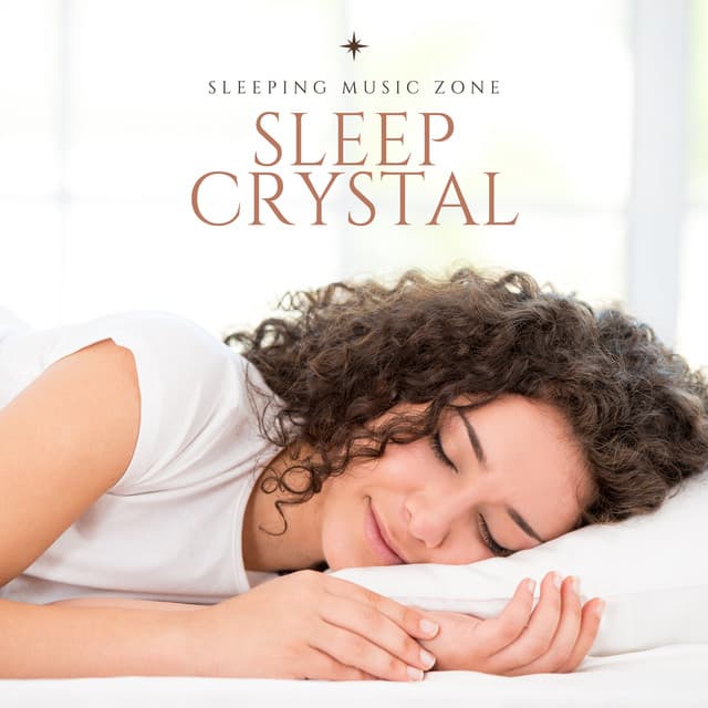 Sleep Crystal: Sleep Music for Adults - Sleeping Music Zone
