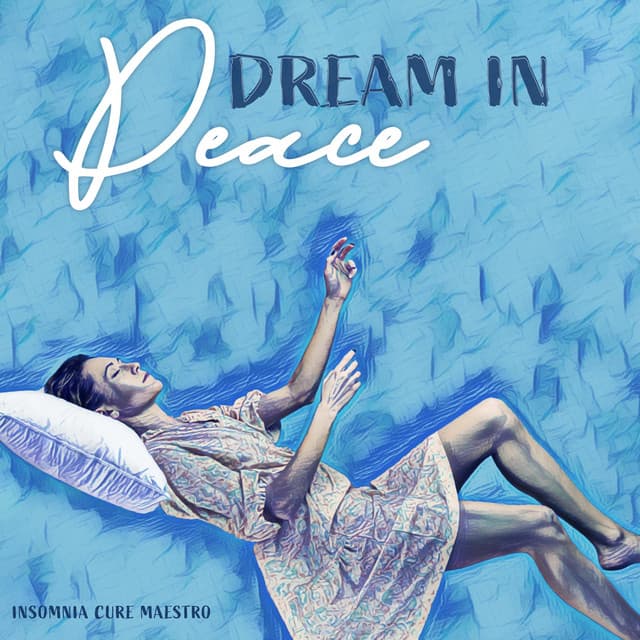 Dream in Peace - Insomnia Cure Maestro