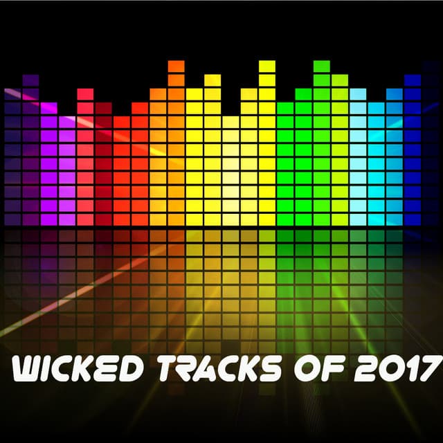 Wicked Tracks Of 2017 - Dance Hits 2014