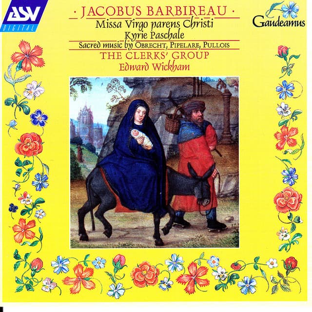 Barbireau: Missa Virgo Parens Christi - The Clerks' Group