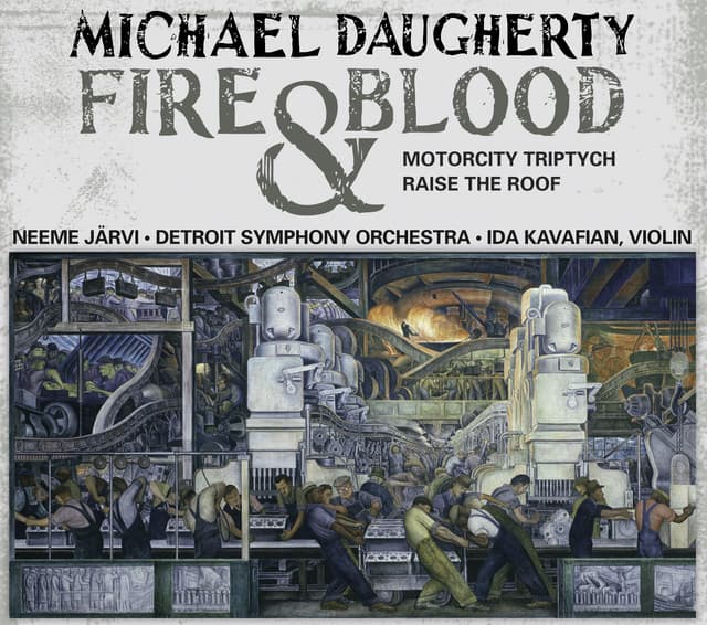 Michael Daugherty: Fire and Blood, MotorCity Triptych & Raise the Roof - Michael Daugherty