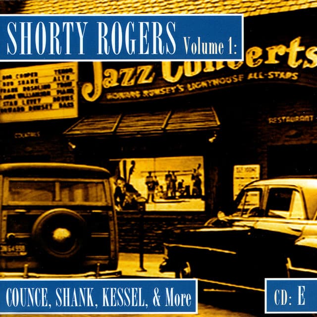Shorty Rogers Volume 1: Counce, Shank, Kessel, & More - Shorty Rogers