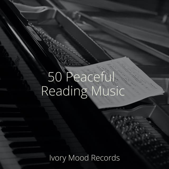 50 Peaceful Reading Music - Piano Suave Relajante