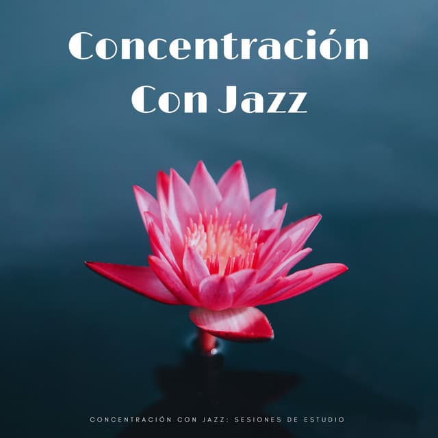 Concentración Con Jazz: Sesiones De Estudio - Chilled Jazz Inc