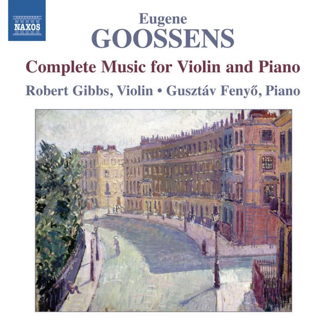 Goossens: Complete Music for Violin and Piano - Eugene Goossens