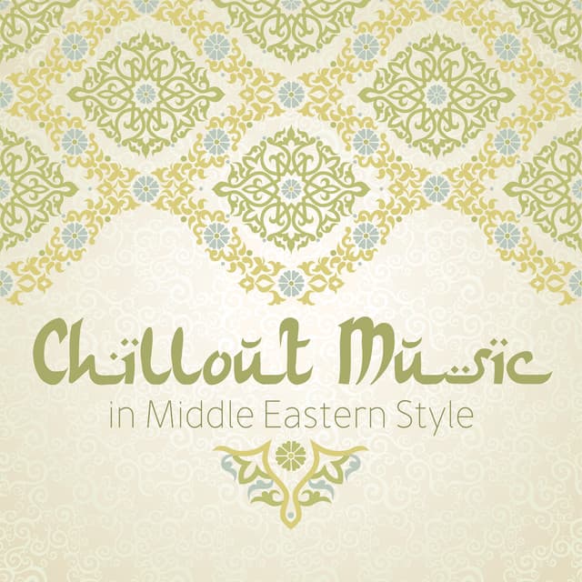 Chillout Music in Middle Eastern Style - Chillout Lounge