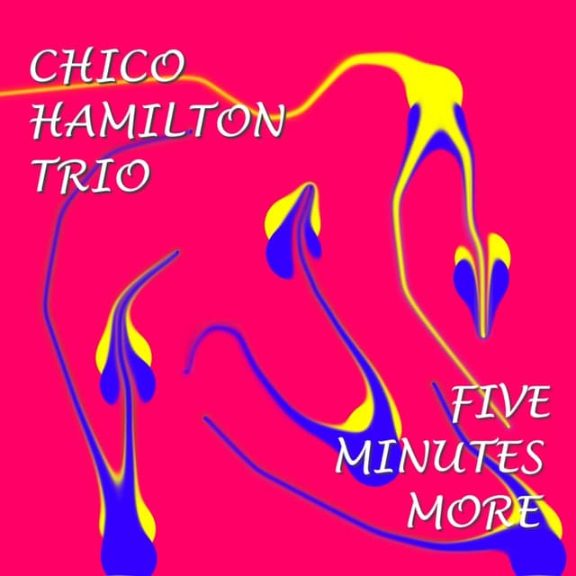 Five Minutes More - Chico Hamilton Trio
