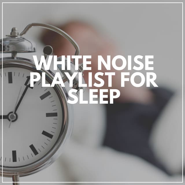 White Noise Playlist for Sleep - White Noise Radiance
