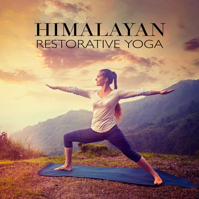 Himalayan Restorative Yoga: Therapeutic Practice of Asanas - Chakra Yoga Music Ensemble