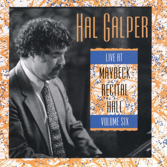 The Maybeck Recital Series, Vol. 6 - Hal Galper